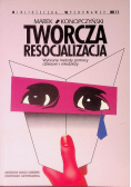 Twórcza resocjalizacja