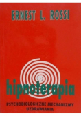 Hipnoterapia Psychobiologiczne mechanizmy