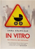 In vitro Bez strachu, bez ideologii