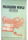 Polichlorek winylu: otrzymywanie, przetwórstwo, zastosowanie