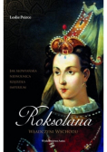 Roksolana Władczyni Wschodu