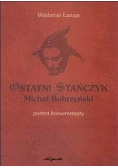 Ostatni Stańczyk. Michał Bobrzyński - portret konserwatysty