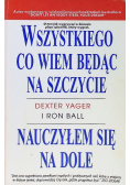 Wszystkiego co wiem będąc na szczycie nauczyłem się na dole