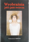 Wyobraźnia jako jaźń twórcza