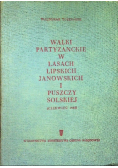 Walki partyzanckie w lasach Lipskich Janowskich i Puszczy Solskiej