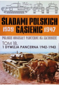 Śladami Polskich Gąsienic Tom 18 1 Dywizja pancerna 1942-1943