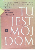 Młode pokolenie wsi Polski Ludowej Pamiętniki i studia II Tu jest mój dom