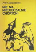 Nie ma nieuleczalnie chorych