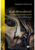 Kształtowalność Postheideggerowskie pytanie o inny wymiar bycia