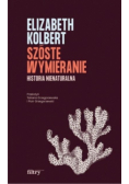 Szóste wymieranie. Historia nienaturalna