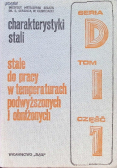 Charakterystyki stali Stale do pracy w temperaturach podwyższonych i obniżonych
