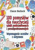 100 pomysłów dla nauczycieli szkół podstawowych