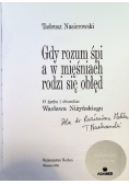 Gdy rozum śpi a w mięśniach rodzi się obłęd Autograf Autora