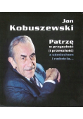 Patrzę w przyszłość i przeszłość z uśmiechem i radością