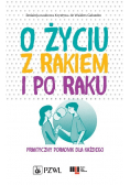 O życiu z rakiem i po raku