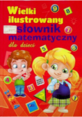 Wielki ilustrowany słownik matematyczny dla dzieci