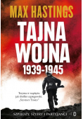 Tajna wojna 1939 - 1945 Szpiedzy szyfry i partyzan