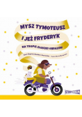 Mysz Tymoteusz i jeż Fryderyk