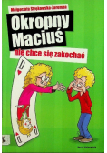 Okropny Maciuś nie chce się zakochać