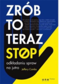Zrób to teraz Stop odkładaniu spraw na jutro