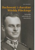 Duchowość i charakter Witolda Pileckiego