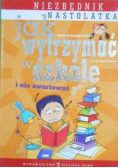 Jak wytrzymać w szkole i nie zwariować
