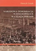 Narodowa demokracja w Wielkopolsce w latach 1918 - 1939