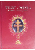 Węgry - Polska  1000 lat chrześcijaństwa
