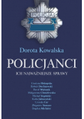Policjanci. Ich najważniejsze sprawy