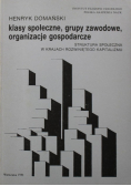 Klasy społeczne Grupy zawodowe Organizacje gospodarcze Struktura społeczna w krajach rozwiniętego kapitalizmu