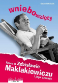 Wniebowzięty Rzecz o Zdzisławie Maklakiewiczu