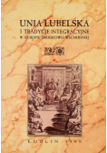 Unia Lubelska i tradycje integracyjne w Europie środkowo- wschodniej