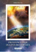 Przepowiednie dla Polski i Świata
