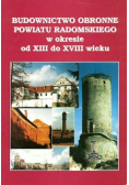 Budownictwo obronne powiatu Radomskiego w okresie od XIII do XVIII wieku