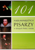 101 Najsłynniejszych Pisarzy w dziejach Polski i świata