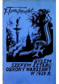 Byłem szefem sztabu obrony Warszawy w roku 1939