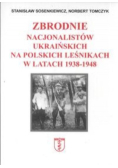 Zbrodnie nacjonalistów ukraińskich na polskich leśnikach w latach 1938-1948