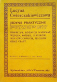 Jedyne praktyczne przepisy konfitur różnych marynat wędlin wódek likierów win owocowych miodów oraz ciast