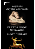Prawda rodzi nienawiść Złoty centaur
