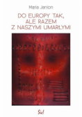 Do Europy tak, ale razem z naszymi umarłymi