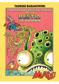 To doprawdy kiepska sprawa, kiedy Bestia się pojawia