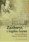 Zachwyt i logika czynu  Portret intelektualny Tadeusza Tomaszewskiego