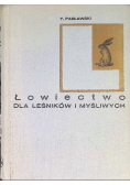 Łowiectwo dla leśników i myśliwych