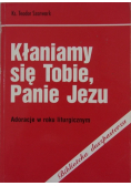 Kłaniamy się Tobie Panie Jezu