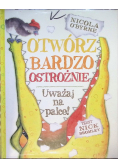 Otwórz bardzo ostrożnie