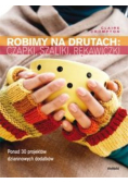 Robimy na drutach czapki szaliki rękawiczki
