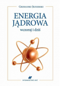 Energia jądrowa wczoraj i dziś