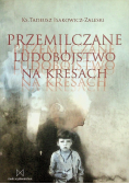 Przemilczane ludobójstwo na Kresach