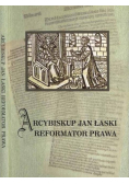Arcybiskup Jan Łaski reformator prawa