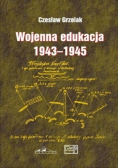 Wojenna edukacja 1943 - 1945